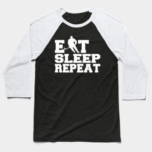 EAT SLEEP REPEAT HOCKEY Baseball T-Shirt